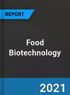 Global Food Biotechnology Market