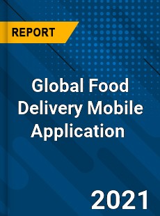 Food Delivery Mobile Application Market