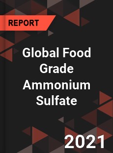 Global Food Grade Ammonium Sulfate Market