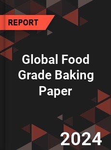 Global Food Grade Baking Paper Industry
