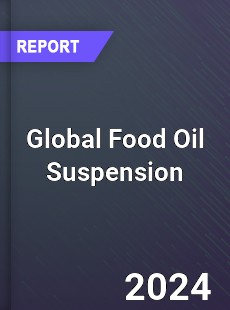 Global Food Oil Suspension Market