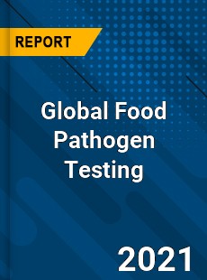 Global Food Pathogen Testing Market