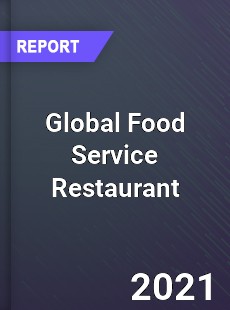 Global Food Service Restaurant Market