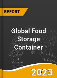 Global Food Storage Container Market