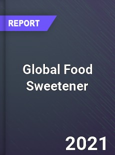 Global Food Sweetener Market