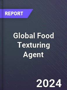 Global Food Texturing Agent Market