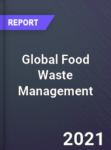 Global Food Waste Management Market