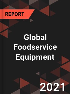 Global Foodservice Equipment Market