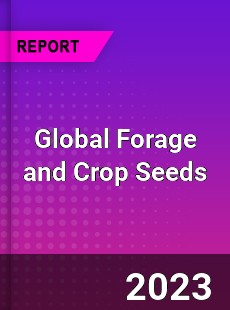 Global Forage and Crop Seeds Industry