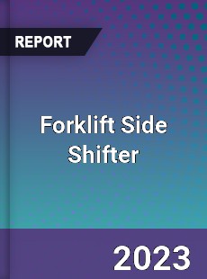 Global Forklift Side Shifter Market