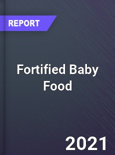 Global Fortified Baby Food Market