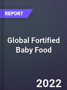 Global Fortified Baby Food Market