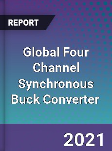 Global Four Channel Synchronous Buck Converter Market