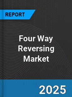 Global Four Way Reversing Market