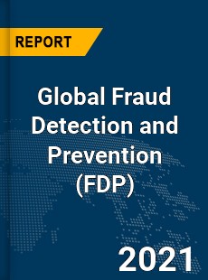 Global Fraud Detection and Prevention Market