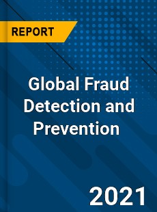 Global Fraud Detection and Prevention Market