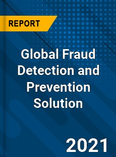 Global Fraud Detection and Prevention Solution Industry