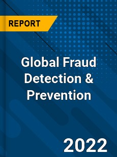 Global Fraud Detection amp Prevention Market