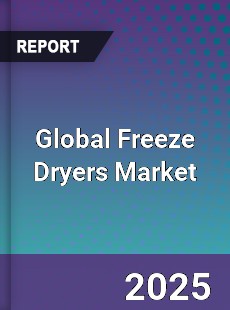 Global Freeze Dryers Market