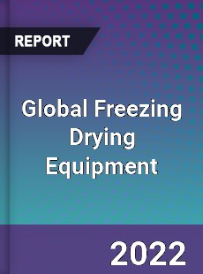 Global Freezing Drying Equipment Market