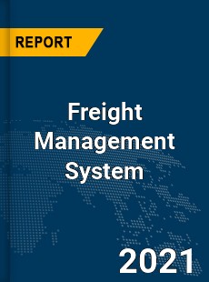 Global Freight Management System Market