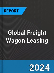 Global Freight Wagon Leasing Industry