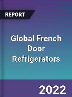 Global French Door Refrigerators Market