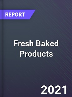 Global Fresh Baked Products Market