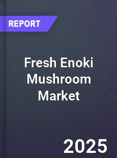 Global Fresh Enoki Mushroom Outlook