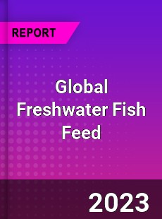 Global Freshwater Fish Feed Industry