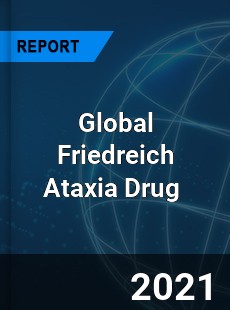 Global Friedreich Ataxia Drug Market