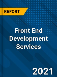 Global Front End Development Services Market