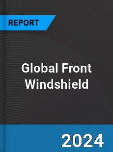 Global Front Windshield Market