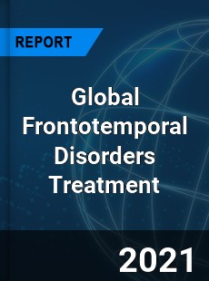 Global Frontotemporal Disorders Treatment Market