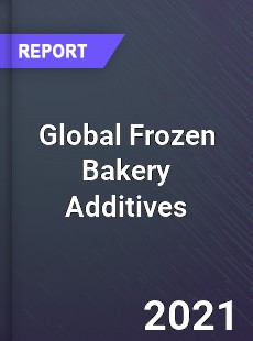 Global Frozen Bakery Additives Market