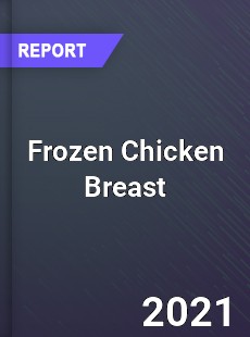 Global Frozen Chicken Breast Market