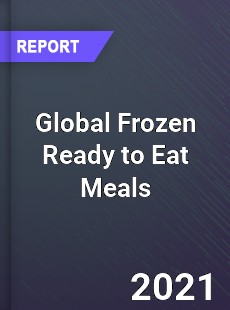 Global Frozen Ready to Eat Meals Market
