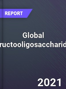 Global Fructooligosaccharide Market