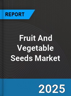 Global Fruit And Vegetable Seeds Market