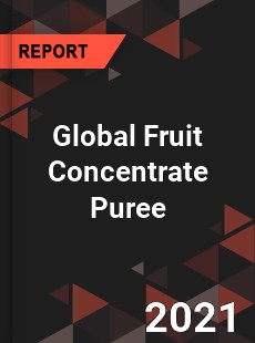 Global Fruit Concentrate Puree Market