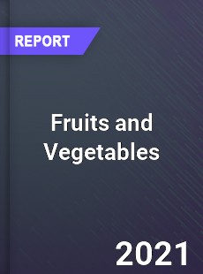 Global Fruits and Vegetables Market