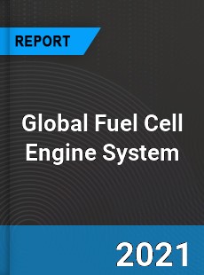 Global Fuel Cell Engine System Market