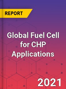 Global Fuel Cell for CHP Applications Market
