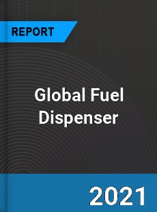 Global Fuel Dispenser Market