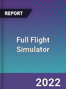 Global Full Flight Simulator Market