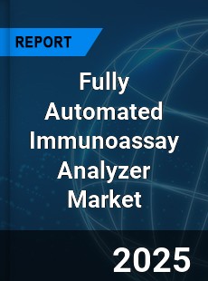Global Fully Automated Immunoassay Analyzer Market