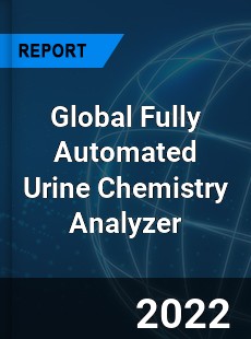 Global Fully Automated Urine Chemistry Analyzer Market