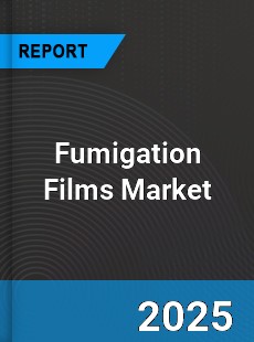 Global Fumigation Films Outlook