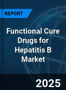 Global Functional Cure Drugs for Hepatitis B Industry