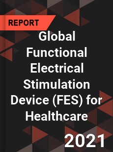 Functional Electrical Stimulation Device for Healthcare Market